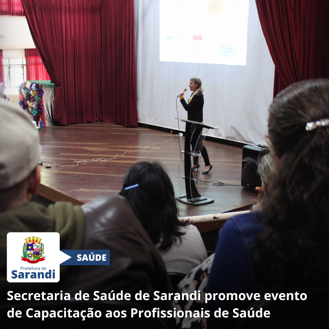 Secretaria de Saúde de Sarandi promove evento de Capacitação aos Profissionais de Saúde*